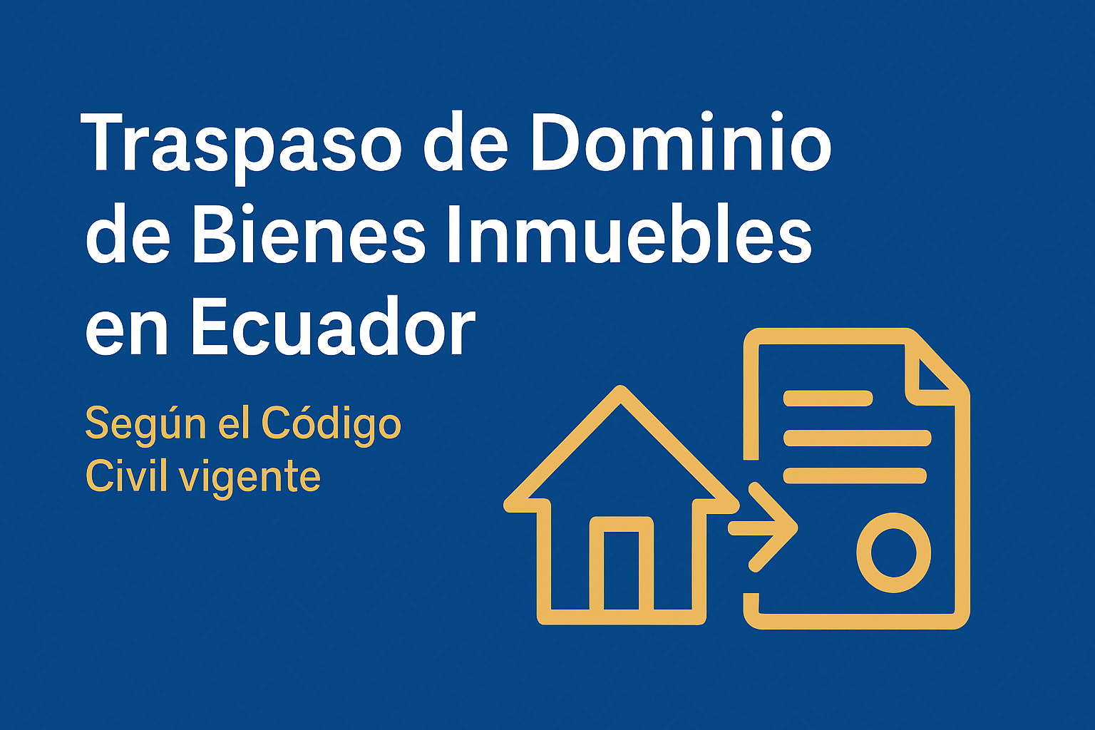 Traspaso de Dominio de Bienes Inmuebles en Ecuador